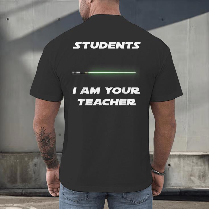 Students I Am Your Teacher T-Shirt Men's Back Print T-Shirt, gift for family, gift for coworker Students I Am Your Teacher T-Shirt Men's Back Print T-Shirt, gift for family, gift for coworker
