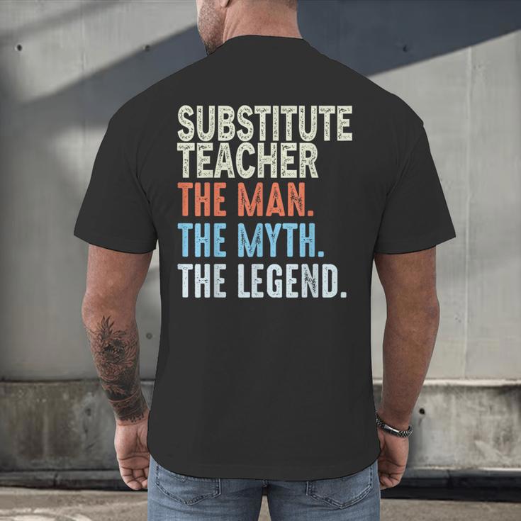 Substitute Teacher Man The Myth The Legend Appreciation Day Men's Back Print T-Shirt, gift for family, gift for coworker Substitute Teacher Man The Myth The Legend Appreciation Day Men's Back Print T-Shirt, gift for family, gift for coworker