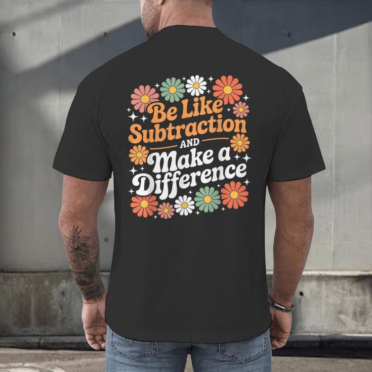 Be Like Subtraction Make A Difference Teacher Student Math Men's Back Print T-Shirt, gift for family, gift for coworker Be Like Subtraction Make A Difference Teacher Student Math Men's Back Print T-Shirt, gift for family, gift for coworker