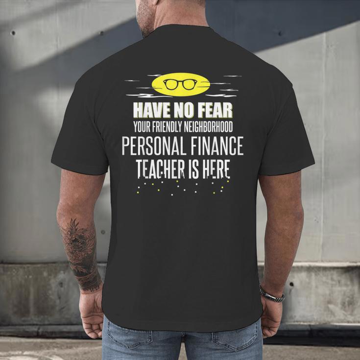 Super Personal Finance Teacher Have No Fear T-Shirt Men's Back Print T-Shirt, gift for family, gift for coworker Super Personal Finance Teacher Have No Fear T-Shirt Men's Back Print T-Shirt, gift for family, gift for coworker