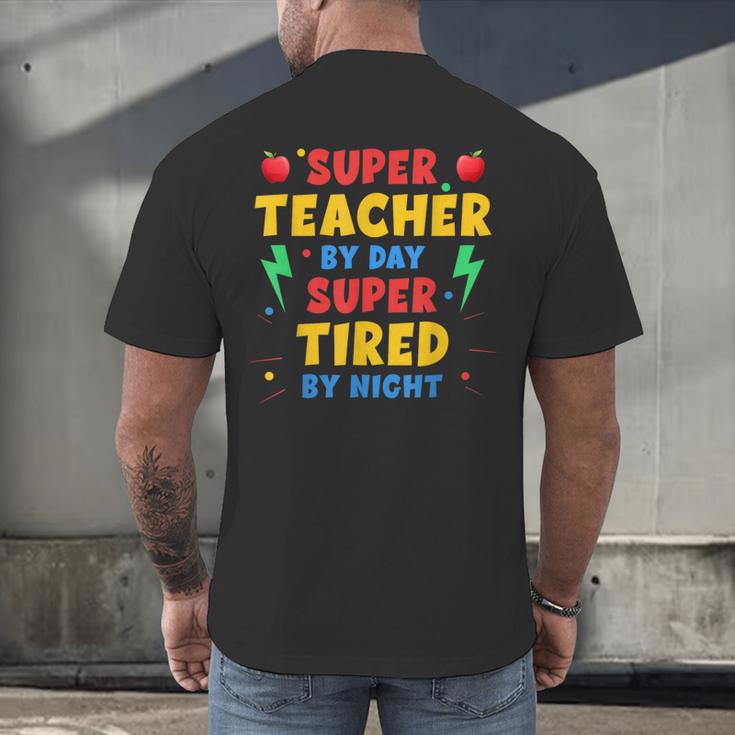 Super Teacher By Day Super Tired By Night Teacher For Men Women Men's Back Print T-Shirt, gift for family, gift for coworker Super Teacher By Day Super Tired By Night Teacher For Men Women Men's Back Print T-Shirt, gift for family, gift for coworker