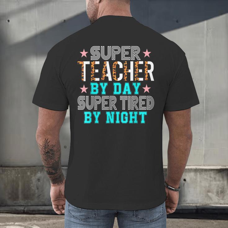 Super Teacher By Day Super Tired By Night Superhero Teacher Men Women Men's Back Print T-Shirt, gift for family, gift for coworker Super Teacher By Day Super Tired By Night Superhero Teacher Men Women Men's Back Print T-Shirt, gift for family, gift for coworker