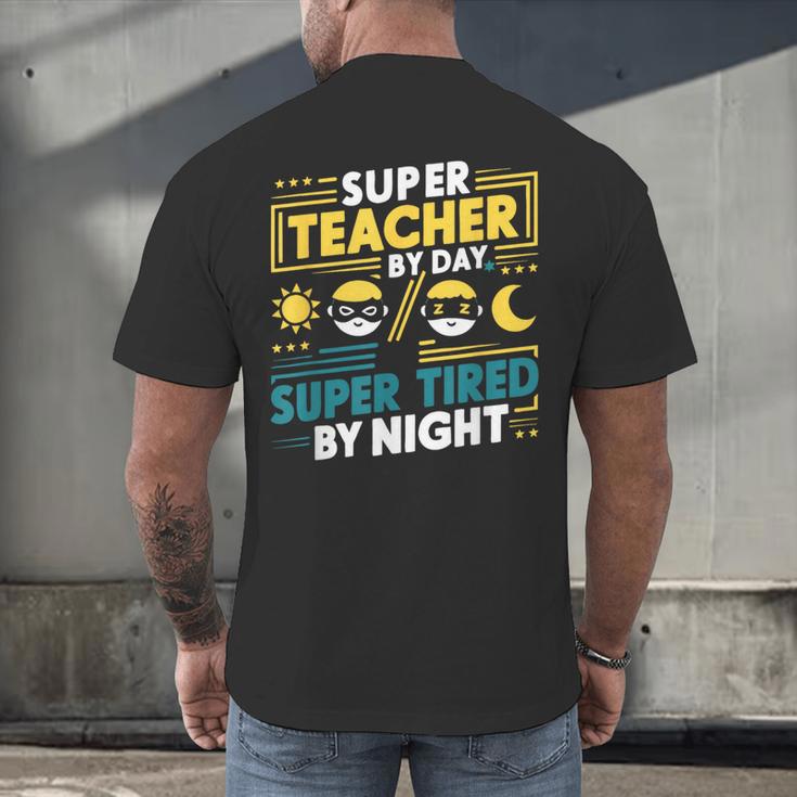 Super Teacher By Day Super Tired By Night Superheroes School Men's Back Print T-Shirt, gift for family, gift for coworker Super Teacher By Day Super Tired By Night Superheroes School Men's Back Print T-Shirt, gift for family, gift for coworker