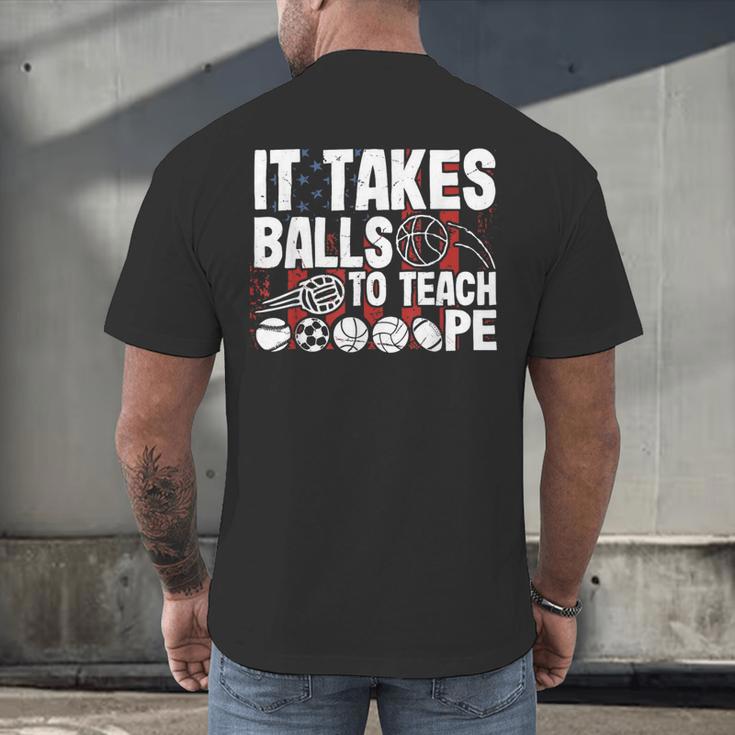 It Takes Balls To Teach Pe Teacher Chaos Coordinator US Flag Men's Back Print T-Shirt, gift for family, gift for coworker It Takes Balls To Teach Pe Teacher Chaos Coordinator US Flag Men's Back Print T-Shirt, gift for family, gift for coworker