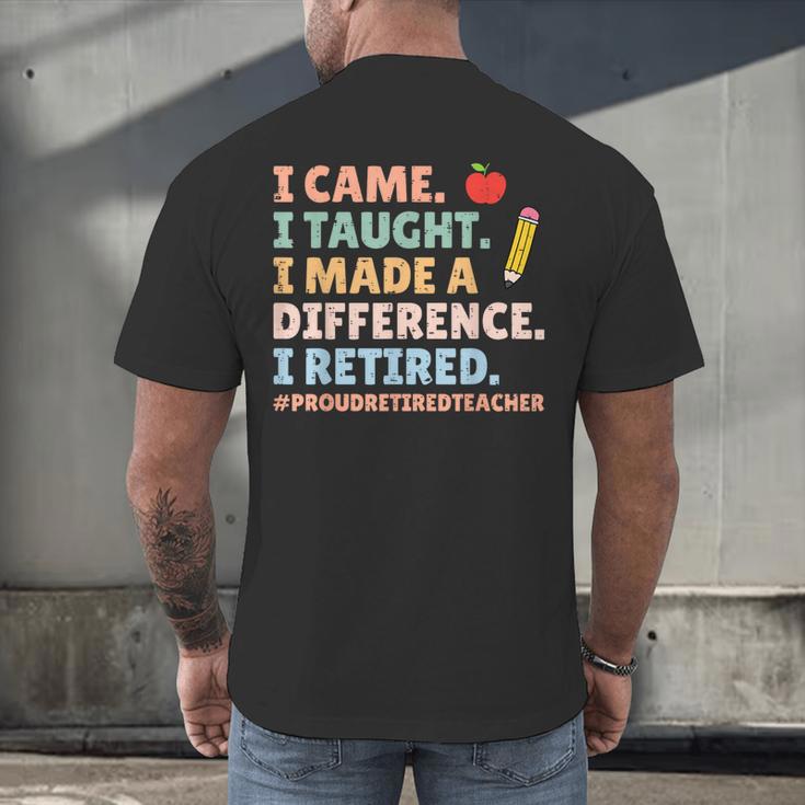 I Came I Taught I Made a Difference Proud Retired Teacher Men's Back Print T-Shirt, gift for family, gift for coworker