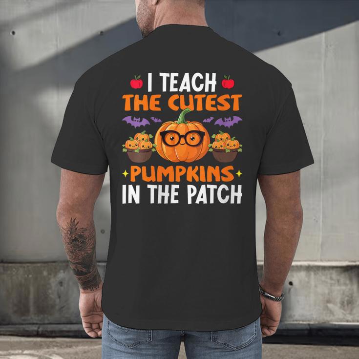 I Teach The Cutest Pumpkins In The Patch Halloween Teacher Men's Back Print T-Shirt, gift for family, gift for coworker I Teach The Cutest Pumpkins In The Patch Halloween Teacher Men's Back Print T-Shirt, gift for family, gift for coworker