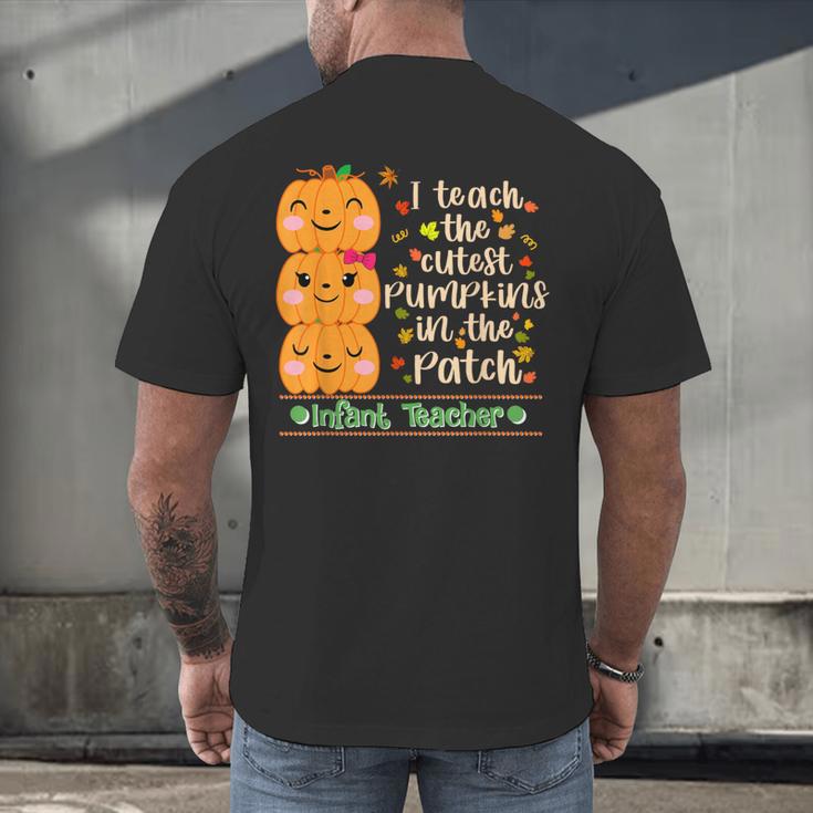 I Teach The Cutest Pumpkins In The Patch Infant Teacher Men's Back Print T-Shirt, gift for family, gift for coworker I Teach The Cutest Pumpkins In The Patch Infant Teacher Men's Back Print T-Shirt, gift for family, gift for coworker