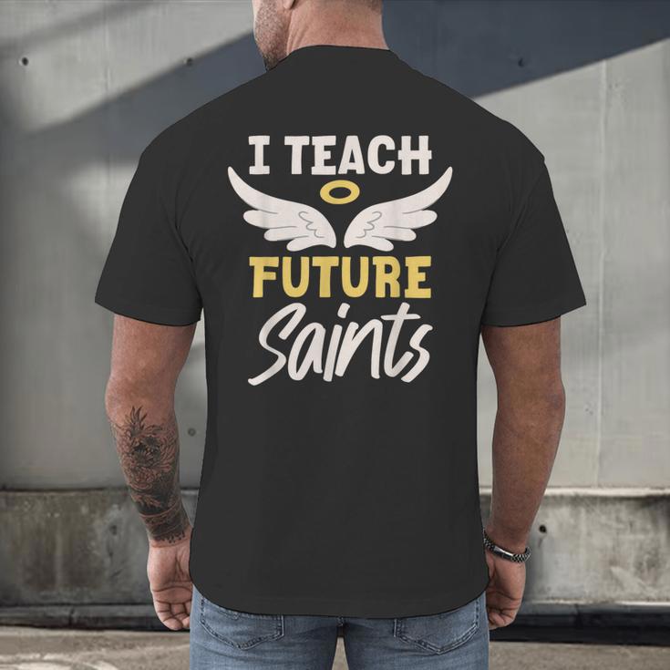 I Teach Future Saints Catholic Educator Teacher Men's Back Print T-Shirt, gift for family, gift for coworker