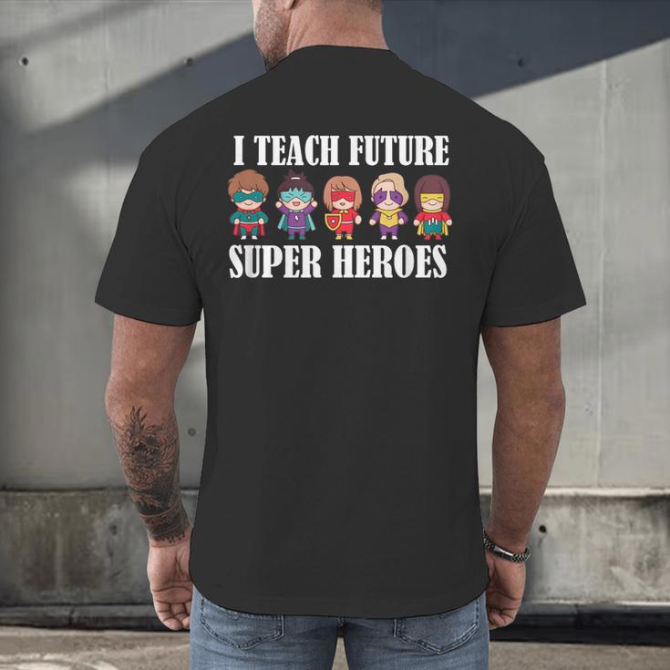 I Teach Future Superheroes Last Day Back To School Teacher Men's Back Print T-Shirt, gift for family, gift for coworker I Teach Future Superheroes Last Day Back To School Teacher Men's Back Print T-Shirt, gift for family, gift for coworker