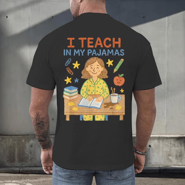 I Teach In My Pajamas Crayon Home School Teacher PJs Men's Back Print T-Shirt, gift for family, gift for coworker I Teach In My Pajamas Crayon Home School Teacher PJs Men's Back Print T-Shirt, gift for family, gift for coworker