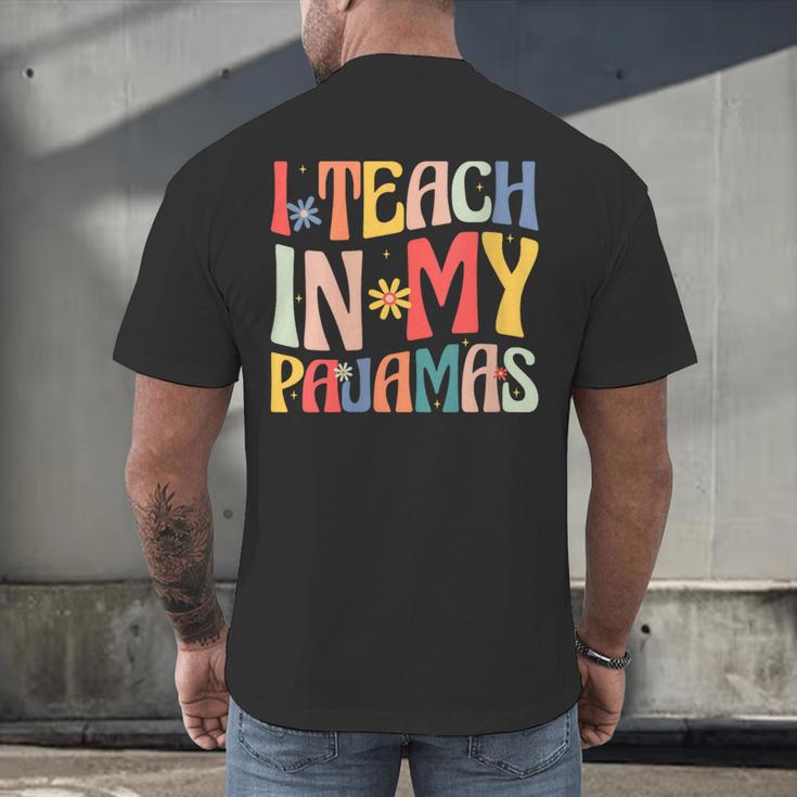 I Teach In My Pajamas Retro Groovy Teacher Humor Men's Back Print T-Shirt, gift for family, gift for coworker I Teach In My Pajamas Retro Groovy Teacher Humor Men's Back Print T-Shirt, gift for family, gift for coworker