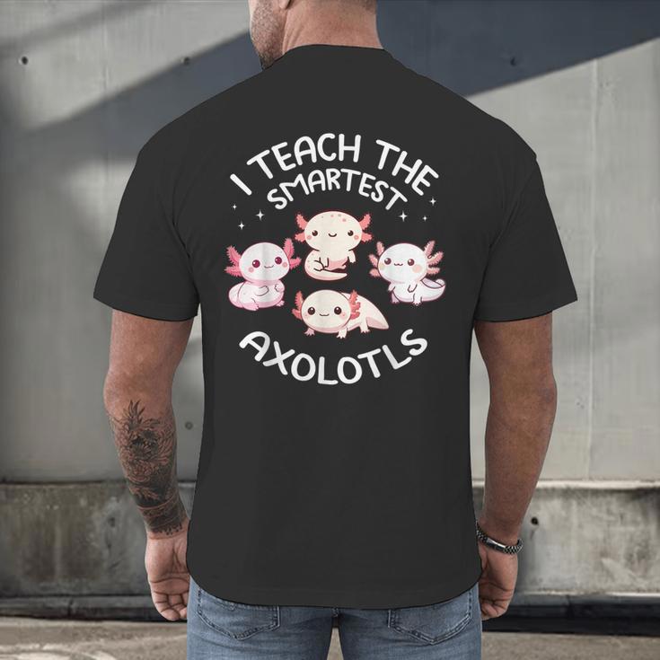 I Teach The Smartest Axolotls Cute Teacher Axolotl Men's Back Print T-Shirt, gift for family, gift for coworker