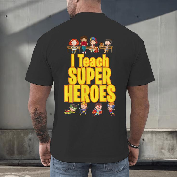 I Teach Super Heroes Comic Book Hero Teacher School Men's Back Print T-Shirt, gift for family, gift for coworker