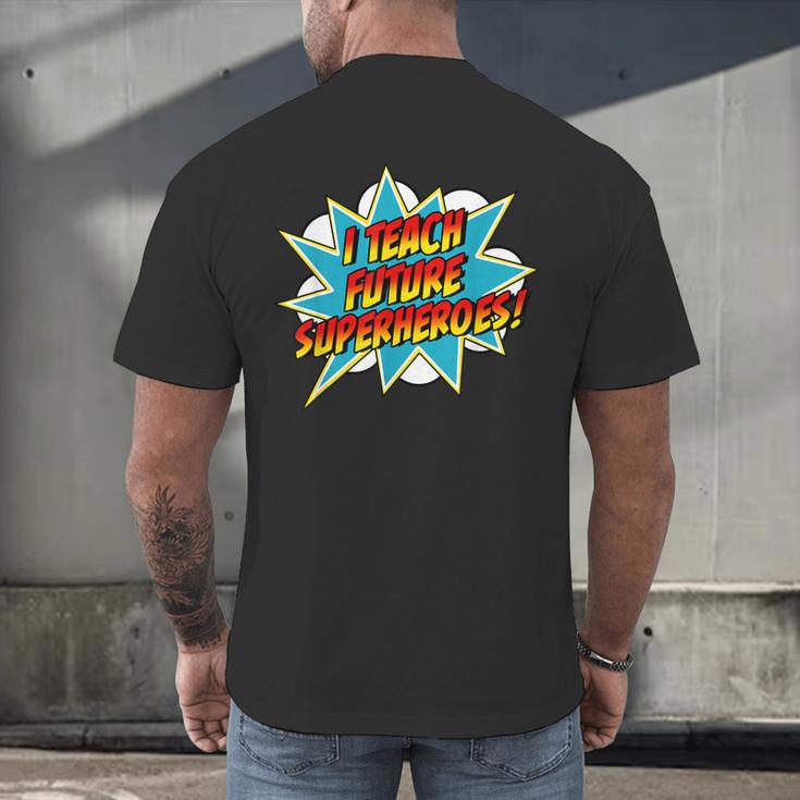 I Teach Superheroes Retro Comic Super Teacher Graphic Men's Back Print T-Shirt, gift for family, gift for coworker I Teach Superheroes Retro Comic Super Teacher Graphic Men's Back Print T-Shirt, gift for family, gift for coworker
