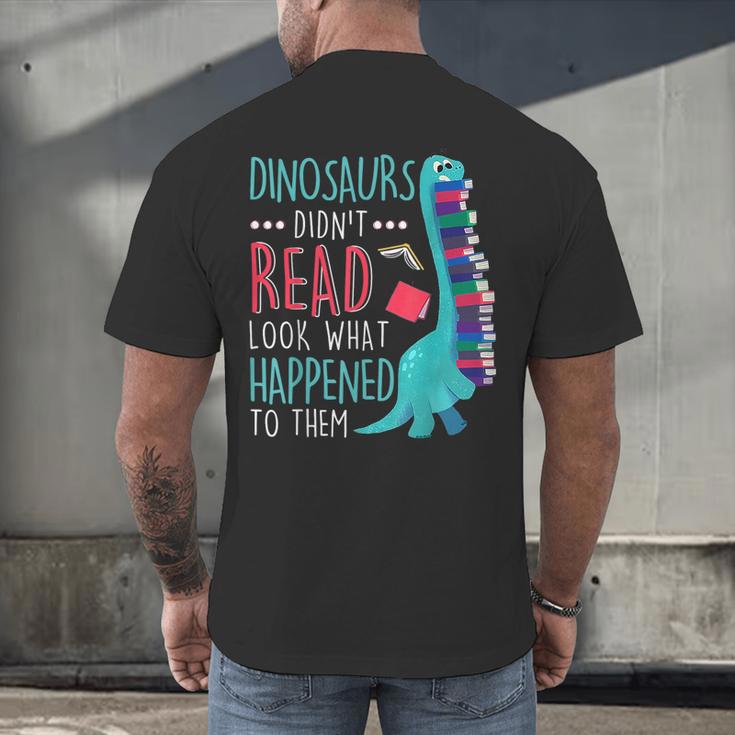 Teacher Dinosaurs Didnt Read Look What Happened Book Reading Men's Back Print T-Shirt, gift for family, gift for coworker