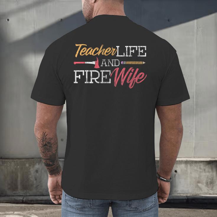 Teacher And Firefighter Wife Shirt Teacher Life Fire Wife Men's Back Print T-Shirt, gift for family, gift for coworker