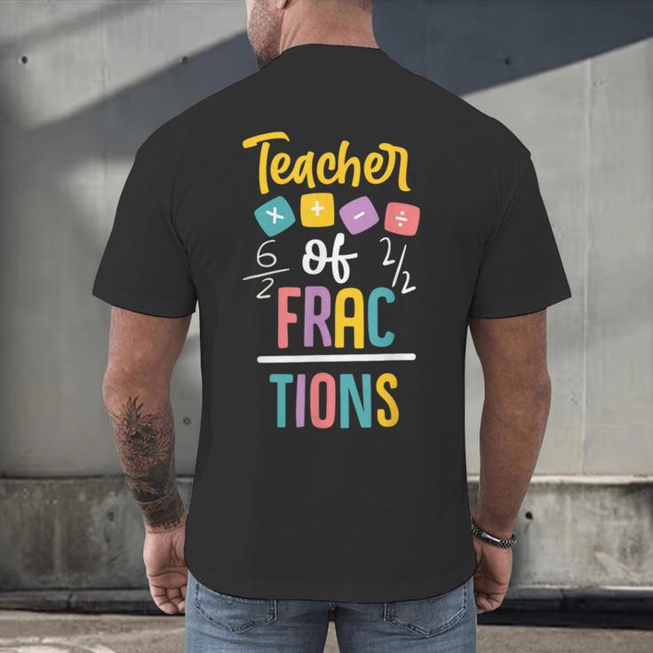 Teacher Of Fractions For Math Teacher Men's Back Print T-Shirt, gift for family, gift for coworker