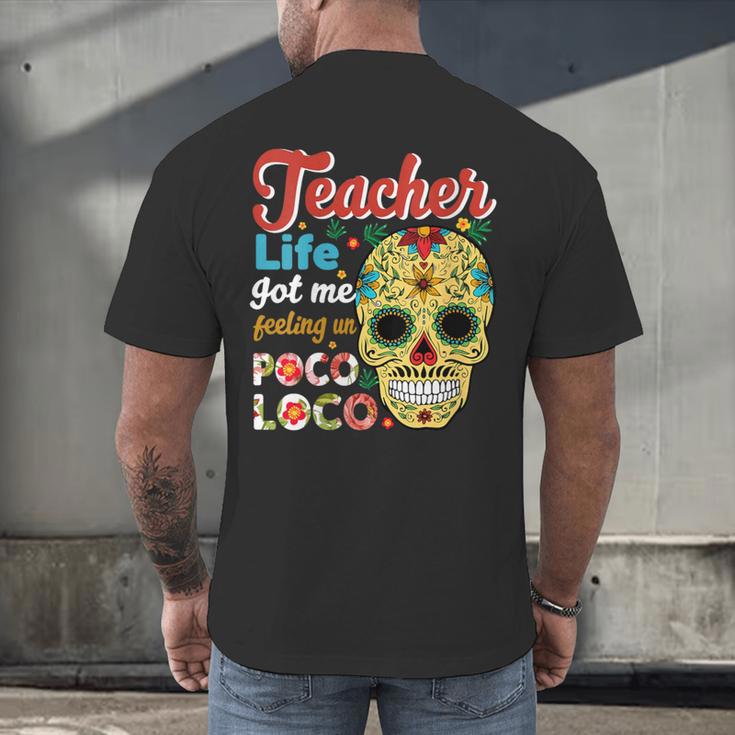 Teacher Life Got Me Feeling Un Poco Loco Men's Back Print T-Shirt, gift for family, gift for coworker Teacher Life Got Me Feeling Un Poco Loco Men's Back Print T-Shirt, gift for family, gift for coworker