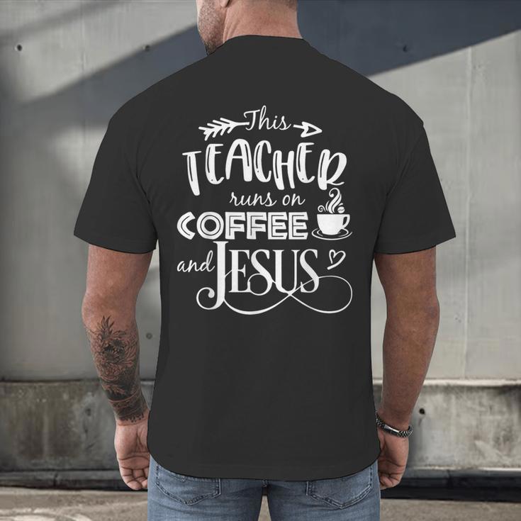 This Teacher Runs On Coffee And Jesus T Shirt Christian Tees Men's Back Print T-Shirt, gift for family, gift for coworker This Teacher Runs On Coffee And Jesus T Shirt Christian Tees Men's Back Print T-Shirt, gift for family, gift for coworker