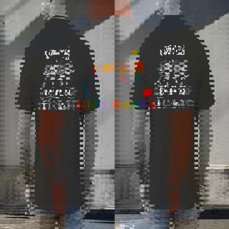 Teacher Shirt I Love My Job For All The Little Reasons Men&#x27;s Back Print T-Shirt, gift for family, gift for coworker