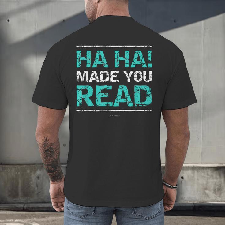 Teacher T Shirts Ha Ha Made You Read Shirt Men's Back Print T-Shirt, gift for family, gift for coworker Teacher T Shirts Ha Ha Made You Read Shirt Men's Back Print T-Shirt, gift for family, gift for coworker
