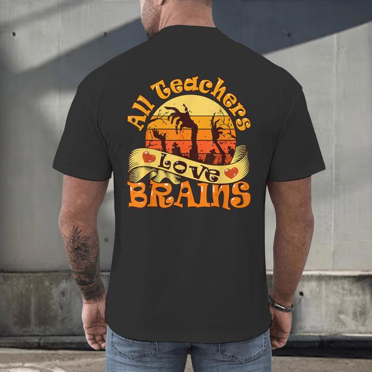 Teacher All Teachers Love Brains Halloween Party Men's Back Print T-Shirt, gift for family, gift for coworker Teacher All Teachers Love Brains Halloween Party Men's Back Print T-Shirt, gift for family, gift for coworker