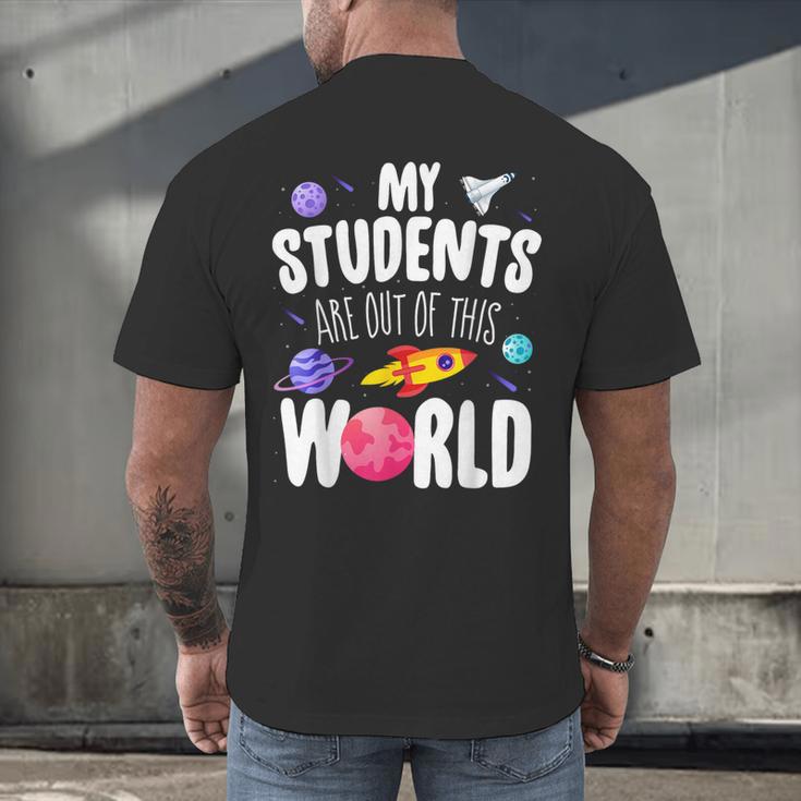 Teacher Tee My Students Are Out Of This World Space Men's Back Print T-Shirt, gift for family, gift for coworker Teacher Tee My Students Are Out Of This World Space Men's Back Print T-Shirt, gift for family, gift for coworker