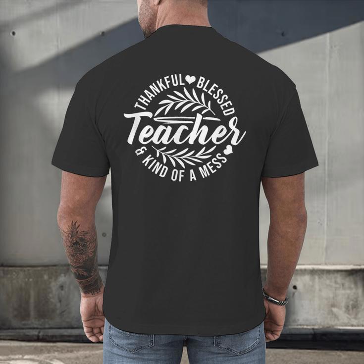 Teacher Thankful Blessed & Kind Of A Mess Hearts Cute Men's Back Print T-Shirt, gift for family, gift for coworker Teacher Thankful Blessed & Kind Of A Mess Hearts Cute Men's Back Print T-Shirt, gift for family, gift for coworker