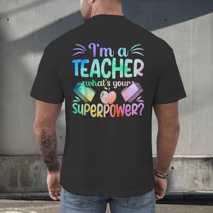 Im A Teacher Whats Your Superpower Teaching Professional Men's Back Print T-Shirt, gift for family, gift for coworker Im A Teacher Whats Your Superpower Teaching Professional Men's Back Print T-Shirt, gift for family, gift for coworker