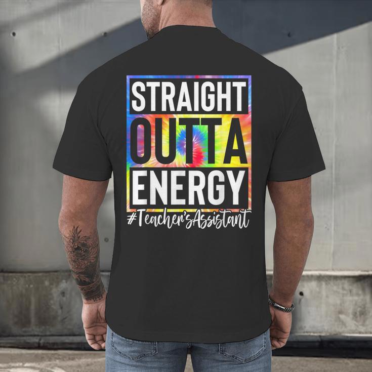 Teacher's Assistant Straight Outta Energy Teaching Tie Dye For Men Women Men's Back Print T-Shirt, gift for family, gift for coworker Teacher's Assistant Straight Outta Energy Teaching Tie Dye For Men Women Men's Back Print T-Shirt, gift for family, gift for coworker