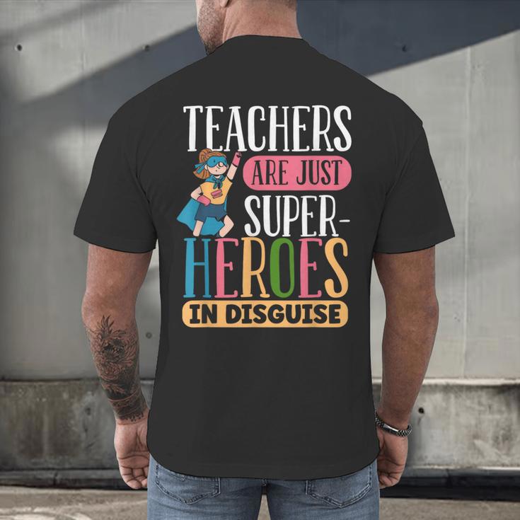 Teachers Are Just Superheroes In Disguise Back To School Men's Back Print T-Shirt, gift for family, gift for coworker Teachers Are Just Superheroes In Disguise Back To School Men's Back Print T-Shirt, gift for family, gift for coworker