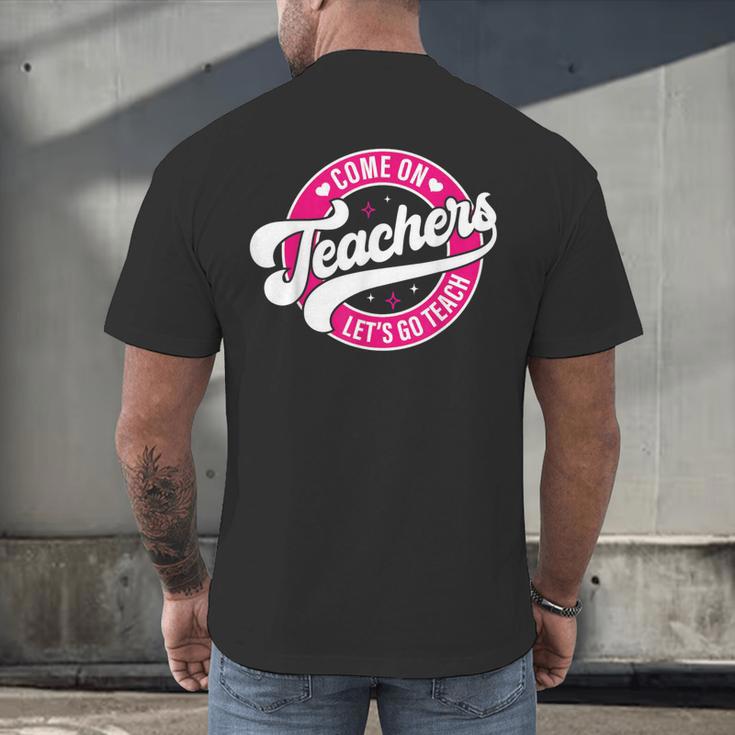 Come On Teachers Let's Go Teach Pink Back To School For Men Women Men's Back Print T-Shirt, gift for family, gift for coworker Come On Teachers Let's Go Teach Pink Back To School For Men Women Men's Back Print T-Shirt, gift for family, gift for coworker