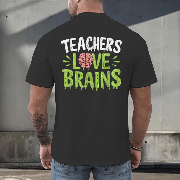 Teachers Love Brains Halloween Teacher Zombie Men's Back Print T-Shirt, gift for family, gift for coworker