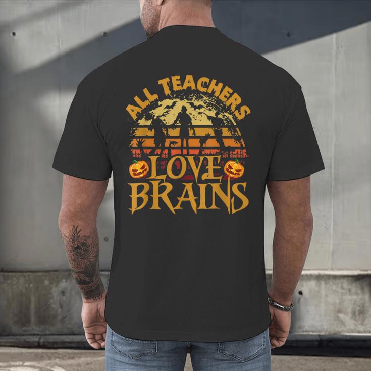 All Teachers Love Brains School Halloween Costume Men's Back Print T-Shirt, gift for family, gift for coworker