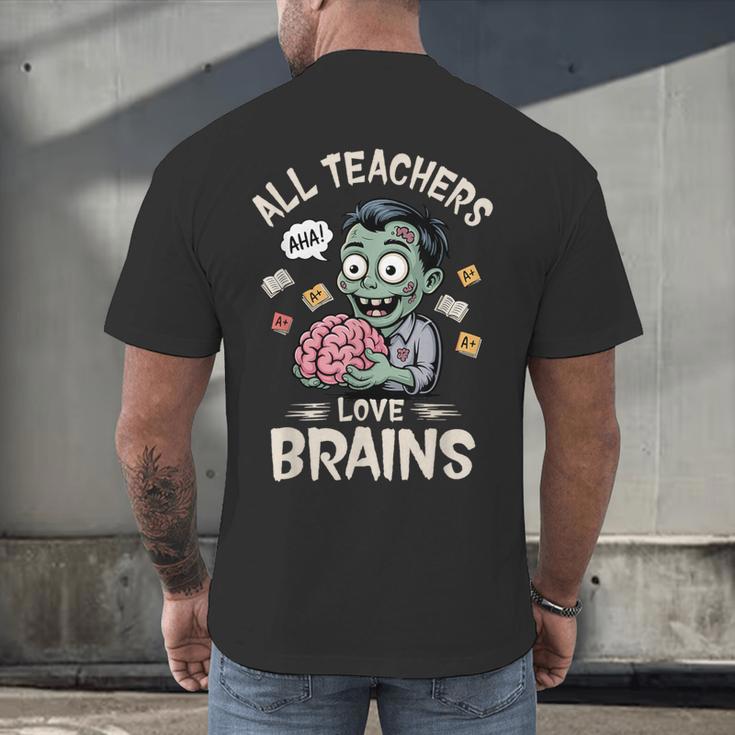 Teachers Love Brains Tee-Shirt Men Women Halloween Teacher Men's Back Print T-Shirt, gift for family, gift for coworker