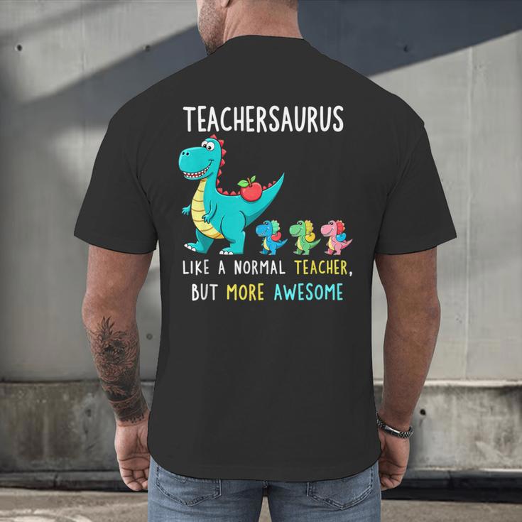 Teachersaurus Like A Normal Teacher But More Awesome Men's Back Print T-Shirt, gift for family, gift for coworker