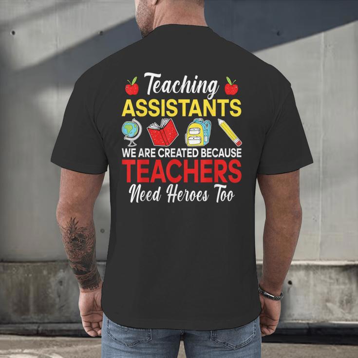 Teaching Assistant Because Teachers Need Heroes Too Cute Men's Back Print T-Shirt, gift for family, gift for coworker