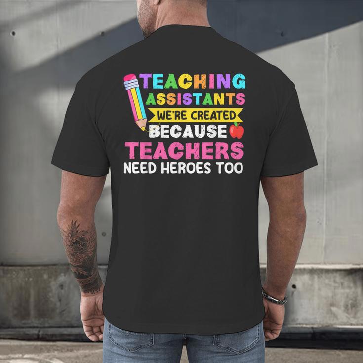 Teaching Assistants Were Create Because Teacher Needs Heroes Men's Back Print T-Shirt, gift for family, gift for coworker Teaching Assistants Were Create Because Teacher Needs Heroes Men's Back Print T-Shirt, gift for family, gift for coworker