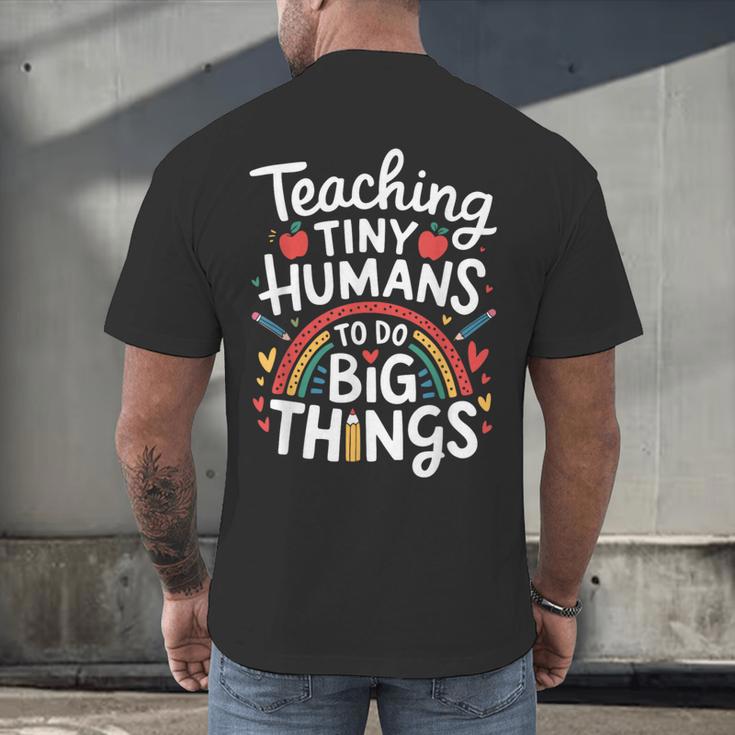 Teaching Tiny Humans Big Things I Teacher Men's Back Print T-Shirt, gift for family, gift for coworker