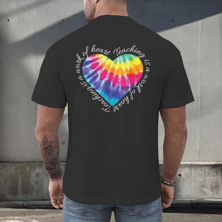 Teaching Is a Work Of Heart Tie Dye Hippie For Teacher For Men Women Girls Kids Men's Back Print T-Shirt, gift for family, gift for coworker Teaching Is a Work Of Heart Tie Dye Hippie For Teacher For Men Women Girls Kids Men's Back Print T-Shirt, gift for family, gift for coworker