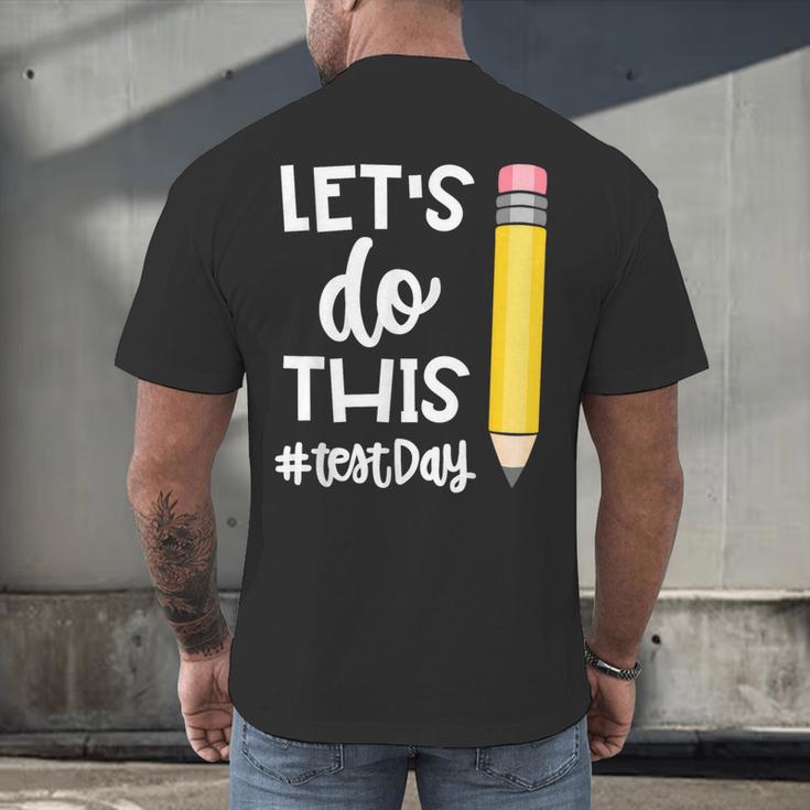 Lets Do This Test Day State Testing Teacher Motivational Men's Back Print T-Shirt, gift for family, gift for coworker