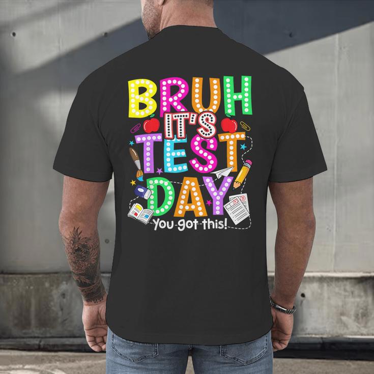 Testing Day Bruh It’s Test Day You Got This Teacher Student Men's Back Print T-Shirt, gift for family, gift for coworker Testing Day Bruh It’s Test Day You Got This Teacher Student Men's Back Print T-Shirt, gift for family, gift for coworker