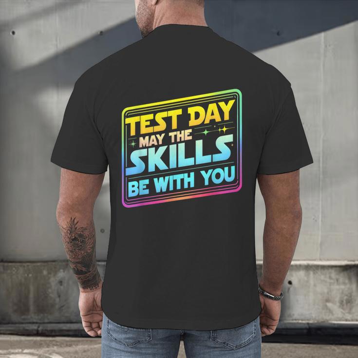 Testing Day Test Day May The Skills Be With You Teacher Men's Back Print T-Shirt, gift for family, gift for coworker Testing Day Test Day May The Skills Be With You Teacher Men's Back Print T-Shirt, gift for family, gift for coworker