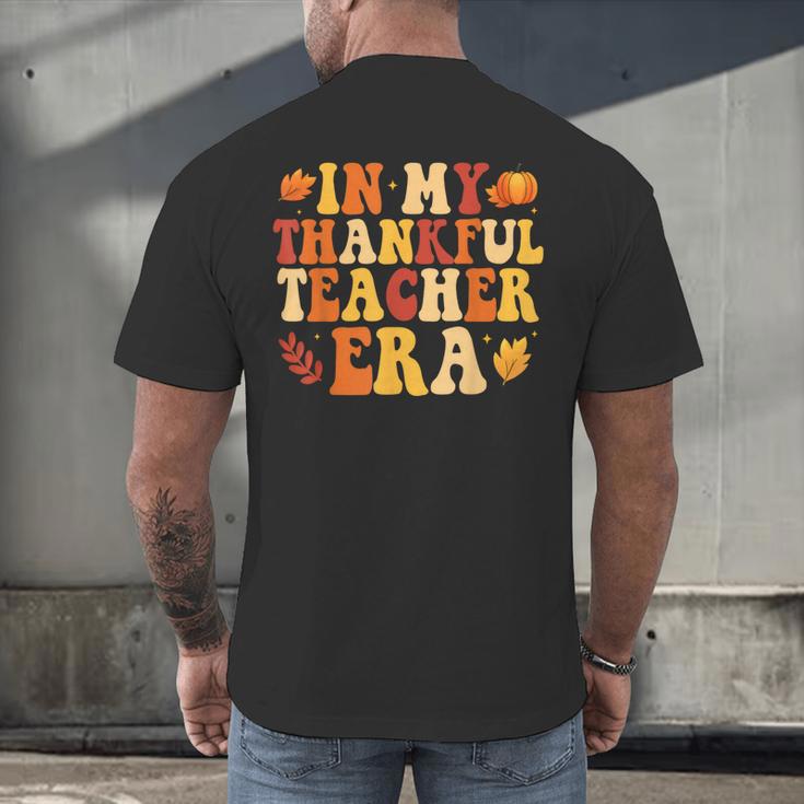 In My Thankful Teacher Era Autumn Thanksgiving Fall Season Men's Back Print T-Shirt, gift for family, gift for coworker In My Thankful Teacher Era Autumn Thanksgiving Fall Season Men's Back Print T-Shirt, gift for family, gift for coworker
