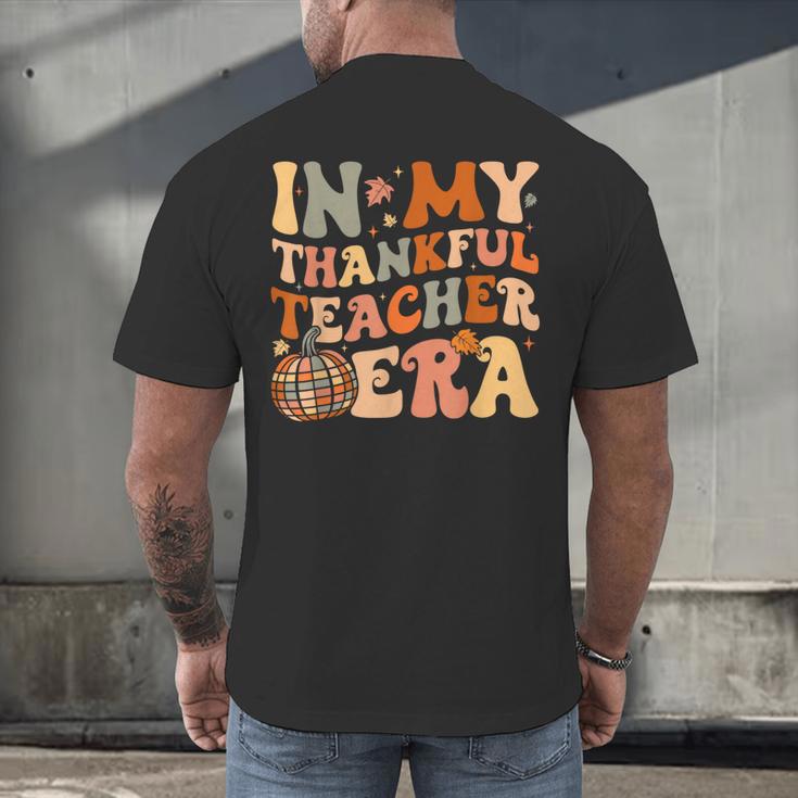 In My Thankful Teacher Era Cute Groovy Thanksgiving Teacher Men's Back Print T-Shirt, gift for family, gift for coworker In My Thankful Teacher Era Cute Groovy Thanksgiving Teacher Men's Back Print T-Shirt, gift for family, gift for coworker