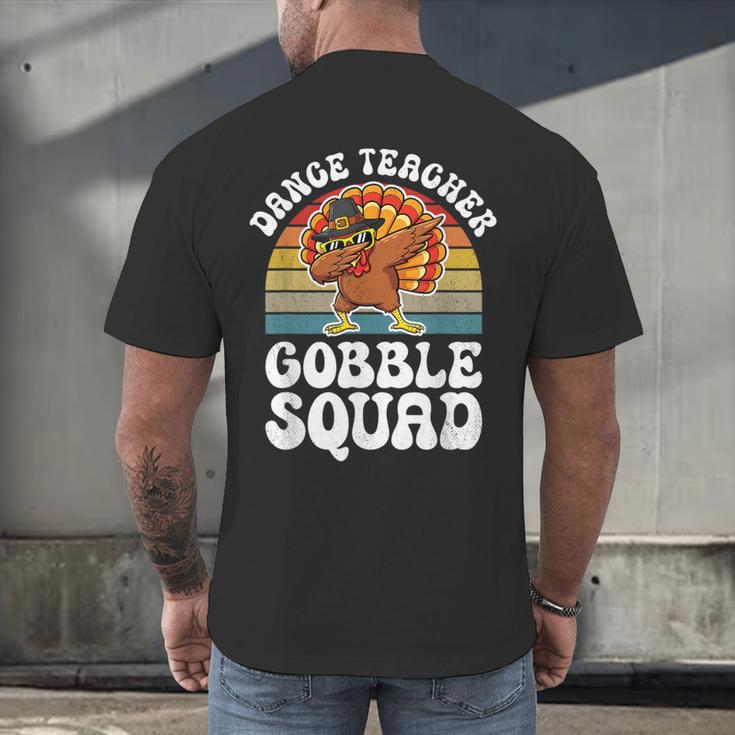 Thanksgiving Dance Teacher Gobble Squad Turkey Men's Back Print T-Shirt, gift for family, gift for coworker Thanksgiving Dance Teacher Gobble Squad Turkey Men's Back Print T-Shirt, gift for family, gift for coworker