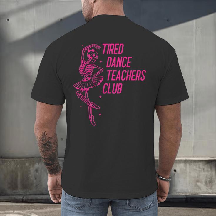 Tired Dance Teachers Club Dance Lover Men's Back Print T-Shirt, gift for family, gift for coworker Tired Dance Teachers Club Dance Lover Men's Back Print T-Shirt, gift for family, gift for coworker