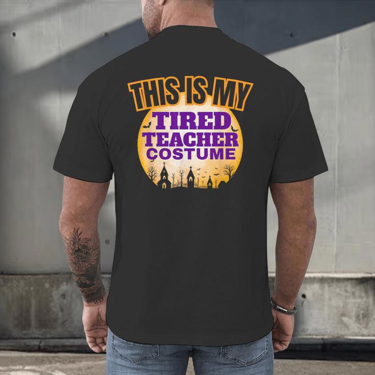 This Is My Tired Teacher Costume Halloween Teachers Men's Back Print T-Shirt, gift for family, gift for coworker