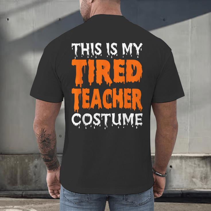 This Is My Tired Teacher Costume Quick Easy Lazy Halloween For Men Women Men's Back Print T-Shirt, gift for family, gift for coworker This Is My Tired Teacher Costume Quick Easy Lazy Halloween For Men Women Men's Back Print T-Shirt, gift for family, gift for coworker