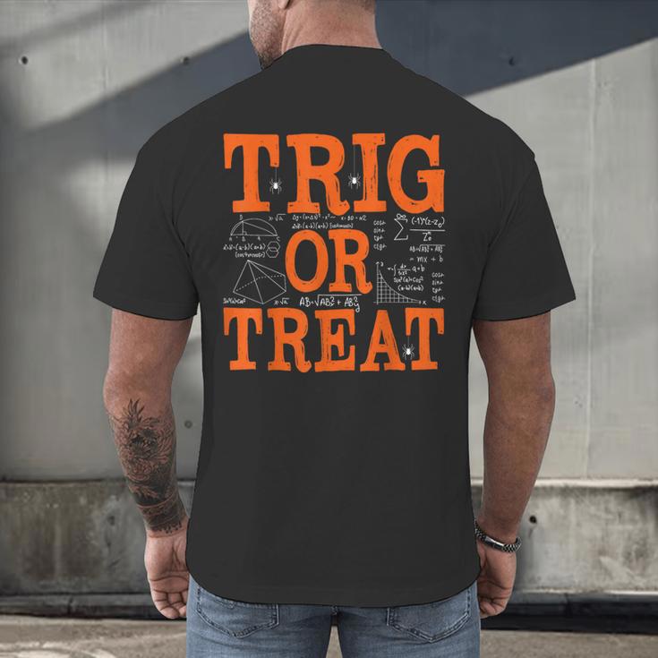 Trig Or Treat Trigonometry Math Teacher Halloween Men's Back Print T-Shirt, gift for family, gift for coworker Trig Or Treat Trigonometry Math Teacher Halloween Men's Back Print T-Shirt, gift for family, gift for coworker